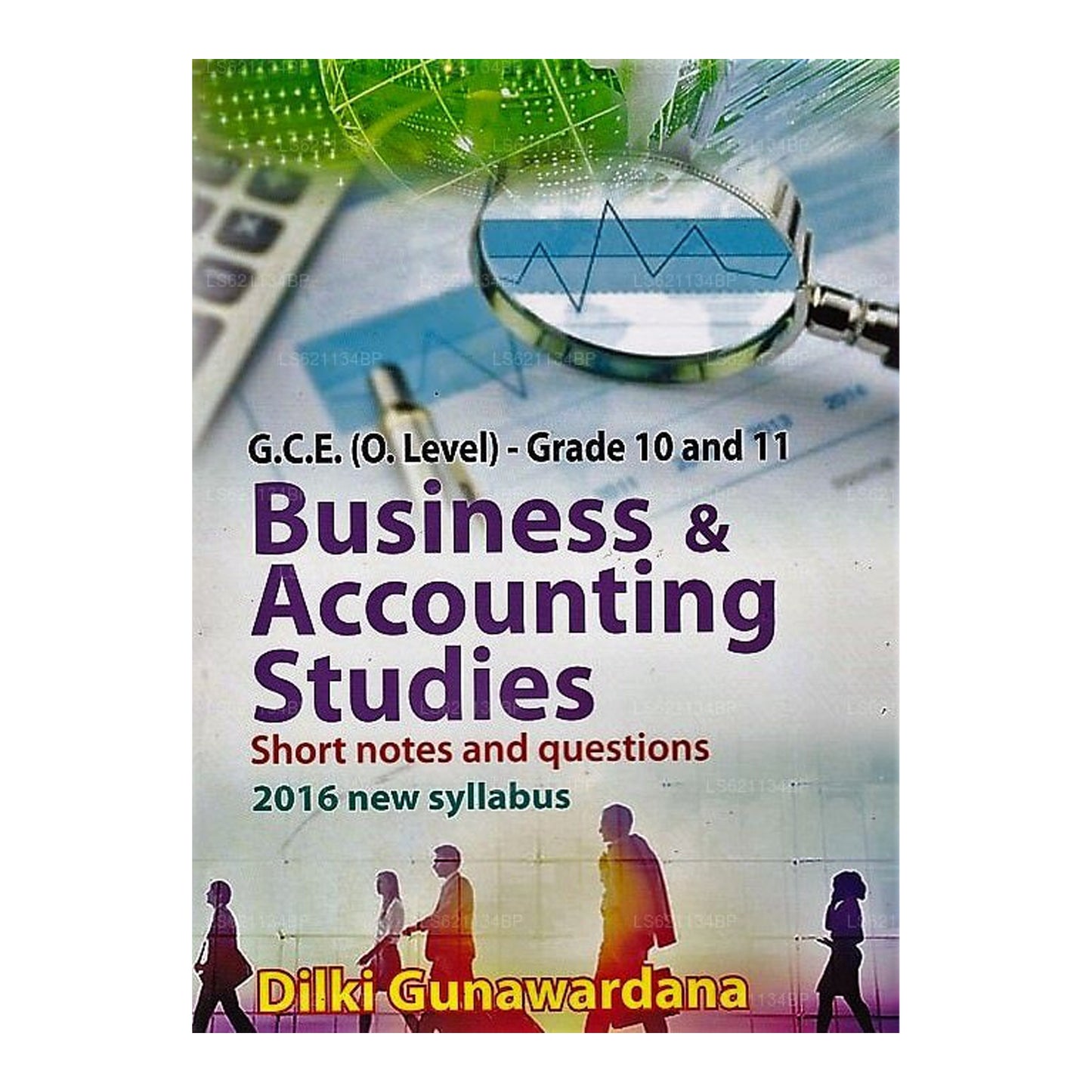 G.C.E.(O/L) Grade 10 and 11- Business &Amp; Accounting Studies (Short Notes and Questions 2016 New