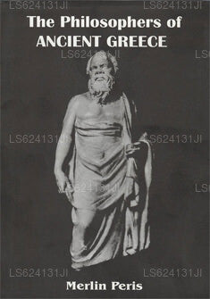 The Philosopers of Ancient Greece